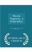 Nicolo Paganini, a Biography; - Scholar's Choice Edition