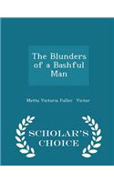 The Blunders of a Bashful Man - Scholar's Choice Edition