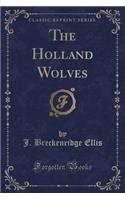 The Holland Wolves (Classic Reprint)