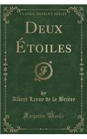 Deux ï¿½toiles, Vol. 2 (Classic Reprint)