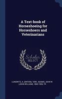 A TEXT-BOOK OF HORSESHOEING FOR HORSESHO