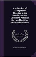 Application of Management Theories in the Development of Criteria to Assist in Solving Identified Perceived Problems