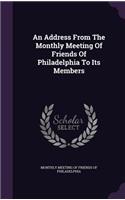 An Address from the Monthly Meeting of Friends of Philadelphia to Its Members