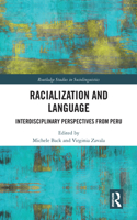 Racialization and Language: Interdisciplinary Perspectives From Perú(Routledge Studies in Sociolinguistics)