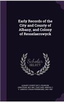 Early Records of the City and County of Albany, and Colony of Resselaerswyck