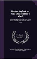 Master Skylark, or, Will Shakespeare's Ward: (English)