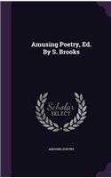 Amusing Poetry, Ed. by S. Brooks