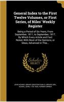 General Index to the First Twelve Volumes, or First Series, of Niles' Weekly Register