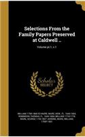 Selections From the Family Papers Preserved at Caldwell ..; Volume pt.1, v.1
