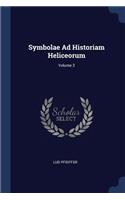 Symbolae Ad Historiam Heliceorum; Volume 3