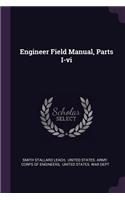 Engineer Field Manual, Parts I-vi