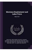 Montana Employment and Labor Force: Feb 1977