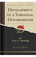 Development of a Torsional Dynamometer (Classic Reprint)
