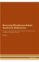 Reversing Woodhouse-Sakati Syndrome: Deficiencies The Raw Vegan Plant-Based Detoxification & Regeneration Workbook for Healing Patients. Volume 4