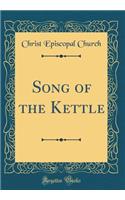 Song of the Kettle (Classic Reprint)