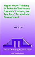Higher Order Thinking in Science Classrooms: Students’ Learning and Teachers’ Professional Development
