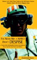 I've Never Met a Man I Didn't Despise