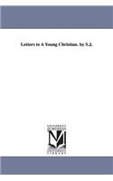 Letters to a Young Christian. by S.J.