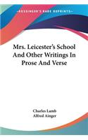 Mrs. Leicester's School And Other Writings In Prose And Verse