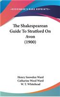 The Shakespearean Guide To Stratford On Avon (1900)