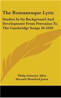 The Romanesque Lyric: Studies in Its Background and Development from Petronius to the Cambridge Songs 50-1050