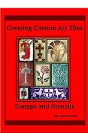 Creating Custom Art Tiles: Stamps And Stencils