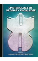 Epistemology of Ordinary Knowledge
