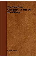 The Man From Glengarry - A Tale Of The Ottawa