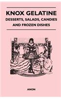 Knox Gelatine - Desserts, Salads, Candies and Frozen Dishes