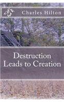Destruction Leads to Creation