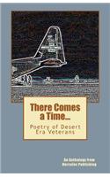 There Comes a Time...: Poetry of Desert Era Veterans