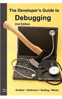 The Developer's Guide to Debugging: 2nd Edition