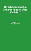 British librarianship and information work 2006-2010