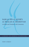 Najm Al-Dīn Al-Kātibī's Al-Risālah Al-Shamsiyyah