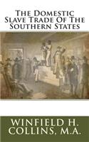 The Domestic Slave Trade of the Southern States