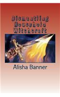 Dismantling Household Witchcraft