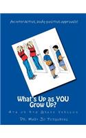 What's Up as YOU Grow Up?: 4th and 5th Grade Version