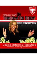Life Transformation Academy: Relationships: Loving Who You Are