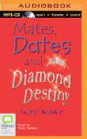 Mates, Dates and Diamond Destiny