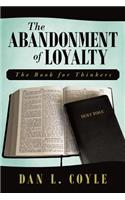 The Abandonment of Loyalty