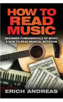 How to Read Music: Beginner Fundamentals of Music and How to Read Musical Notation