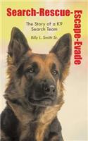 Search-Rescue-Escape-Evade: The Story of a K9 Search Team