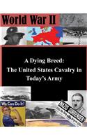 Dying Breed - The United States Cavalry in Today's Army