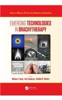 Emerging Technologies in Brachytherapy