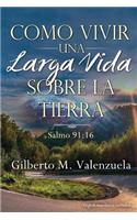 Como Vivir Una Larga Vida Sobre La Tierra: (Spanish)