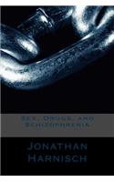 Sex, Drugs, and Schizophrenia