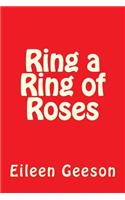 Ring a Ring of Roses
