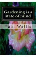 Gardening is a state of mind