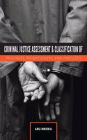 Criminal Justice Assessment and Classification of Prisoners, Probationers, and Parolees