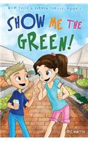 Show Me The Green!
